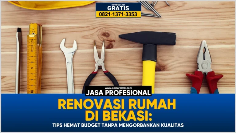 Jasa Renovasi Rumah Bekasi: Tips Hemat Budget Tanpa Mengorbankan Kualitas – Kontraktor terpercaya dengan layanan profesional, harga terjangkau, dan hasil berkualitas untuk hunian impian Anda!