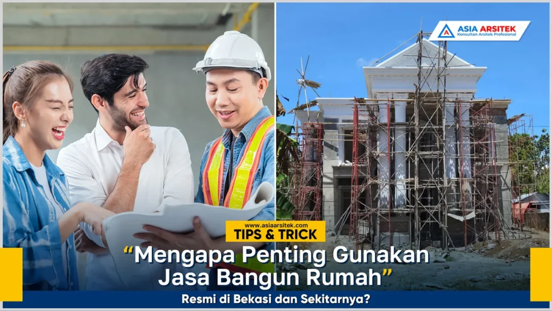 Pentingnya menggunakan jasa bangun rumah resmi di Bekasi untuk menjamin kualitas dan legalitas pembangunan