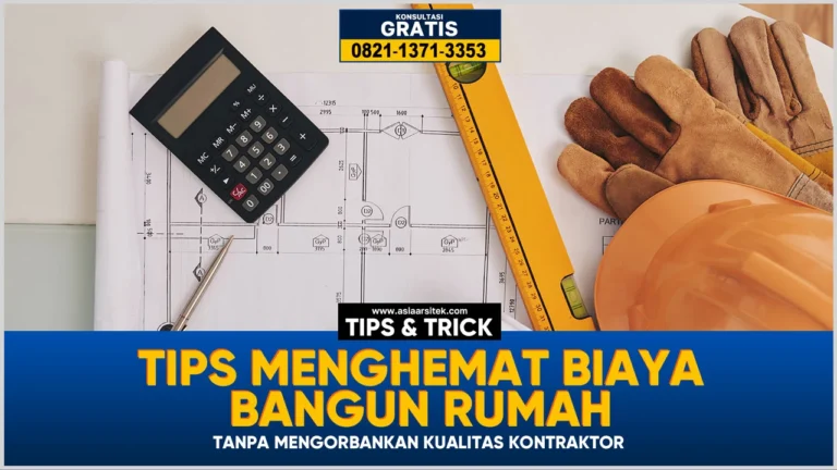 Tips Menghemat Biaya Bangun Rumah Tanpa Mengorbankan Kualitas Kontraktor – Kontraktor terpercaya dengan layanan profesional, harga terjangkau, dan hasil berkualitas untuk hunian impian Anda!