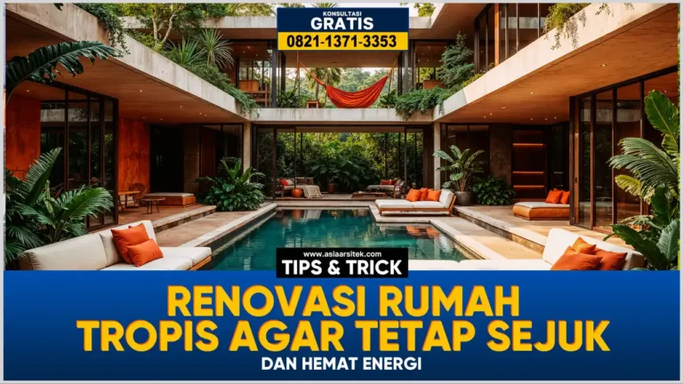 Tips Renovasi Rumah Tropis agar Tetap Sejuk dan Hemat Energi – Kontraktor terpercaya dengan layanan profesional, harga terjangkau, dan hasil berkualitas untuk hunian impian Anda!