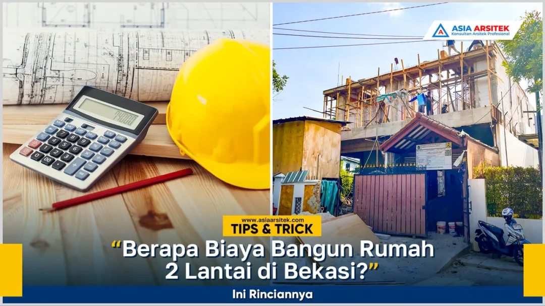 estimasi biaya bangun rumah 2 lantai di Bekasi lengkap dengan rincian harga