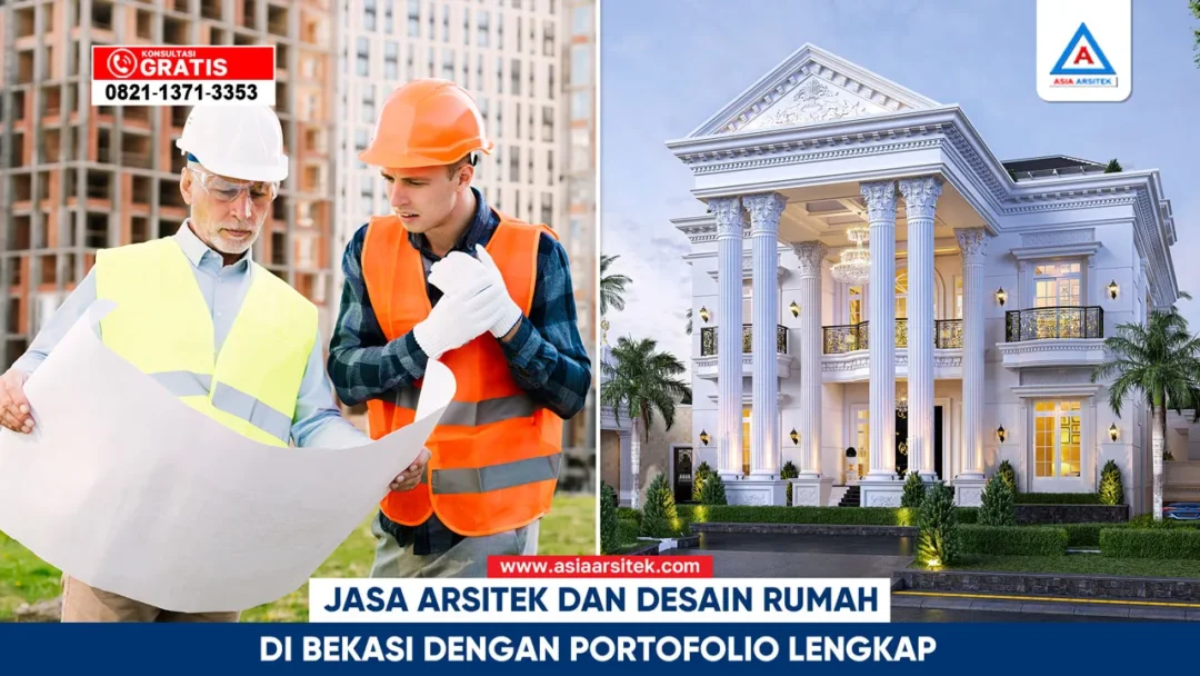Jasa arsitek dan desain rumah Bekasi dengan portofolio lengkap dan hasil karya profesional