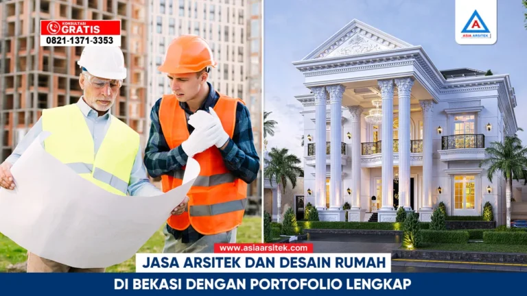 Jasa arsitek dan desain rumah Bekasi dengan portofolio lengkap dan hasil karya profesional