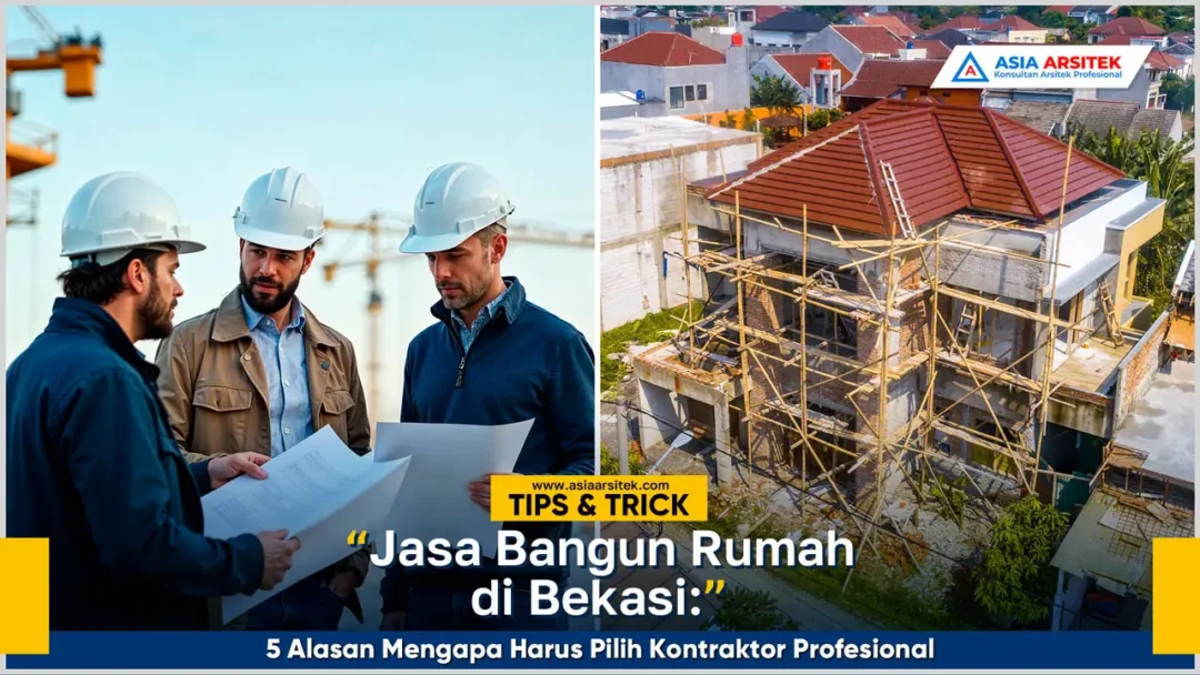 Jasa bangun rumah Bekasi dengan kontraktor profesional untuk hasil rumah berkualitas