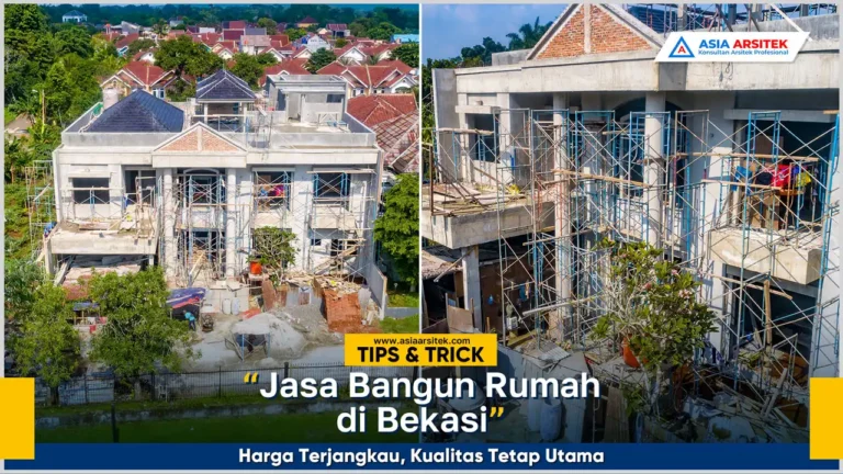 Jasa bangun rumah Bekasi harga terjangkau dengan kualitas terbaik dan layanan profesional