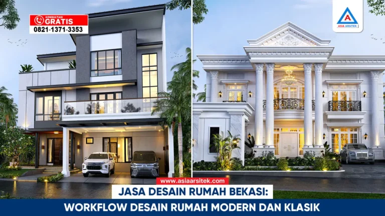 Jasa desain rumah Bekasi dengan workflow profesional untuk desain modern dan klasik