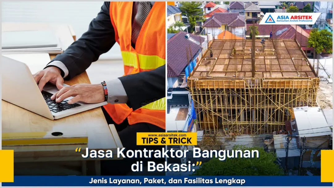 Jasa kontraktor bangunan Bekasi dengan layanan lengkap, paket fleksibel, dan fasilitas profesional