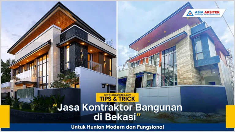 Jasa kontraktor bangunan Bekasi untuk hunian modern dan fungsional dengan hasil berkualitas