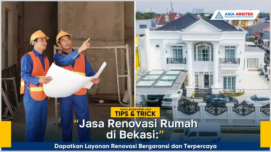 Jasa renovasi rumah Bekasi bergaransi dan terpercaya