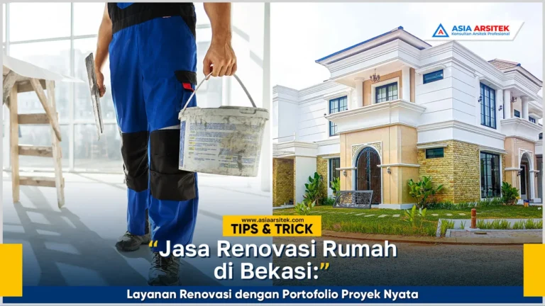 Jasa renovasi rumah Bekasi dengan layanan profesional dan portofolio proyek nyata berkualitas