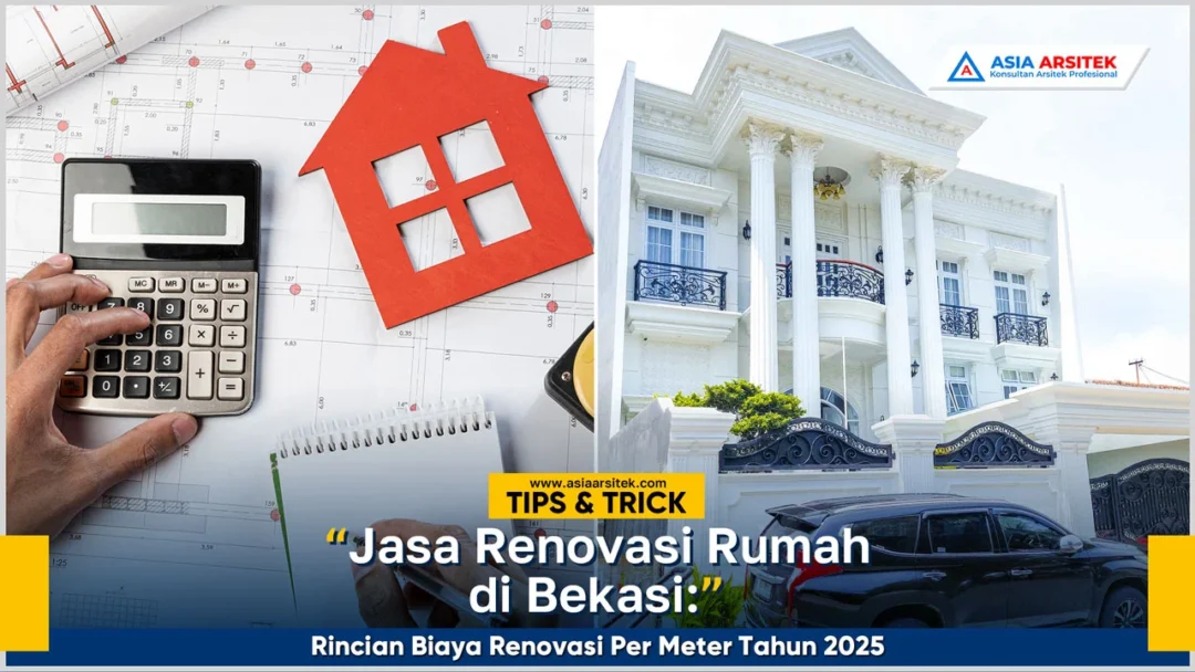 Jasa renovasi rumah Bekasi rincian biaya per meter tahun 2025