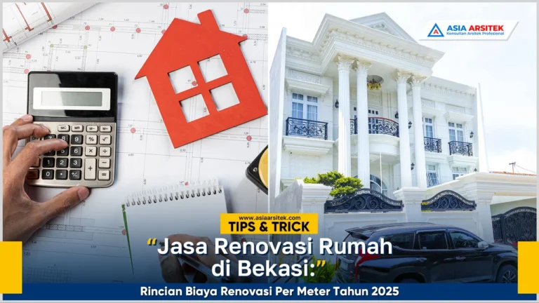 Jasa renovasi rumah Bekasi rincian biaya per meter tahun 2025
