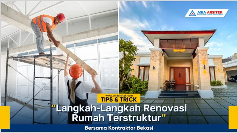Langkah-langkah renovasi rumah terstruktur bersama kontraktor Bekasi agar hasil maksimal