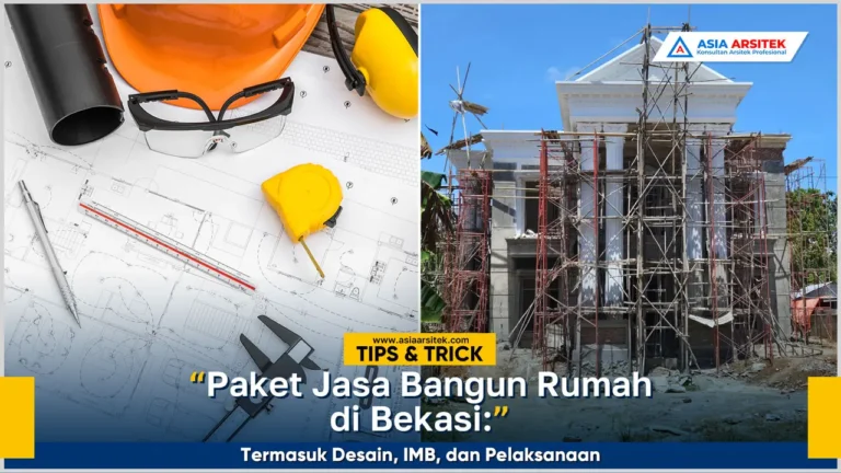 Paket jasa bangun rumah Bekasi lengkap dengan desain, IMB, dan pelaksanaan pembangunan