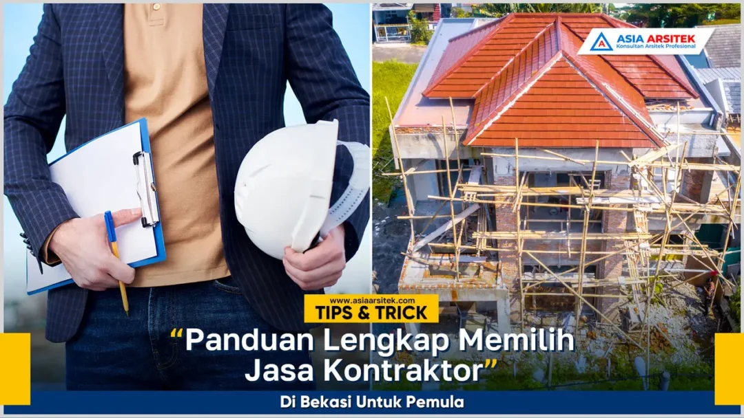 Panduan memilih jasa kontraktor bangunan Bekasi untuk pemula agar pembangunan berjalan lancar