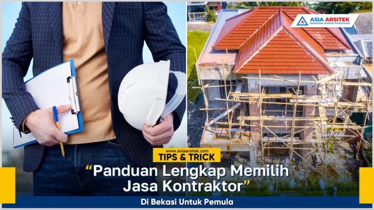 Panduan memilih jasa kontraktor bangunan Bekasi untuk pemula agar pembangunan berjalan lancar