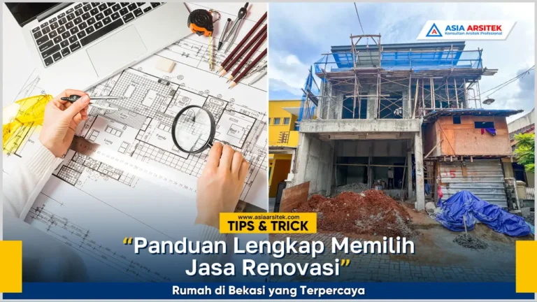 Panduan memilih jasa renovasi rumah Bekasi terpercaya dengan hasil renovasi berkualitas