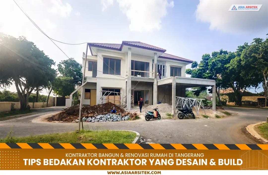 Tips Bedakan Kontraktor Bangunan Tangerang yang Desain & Build vs Eksekusi Saja