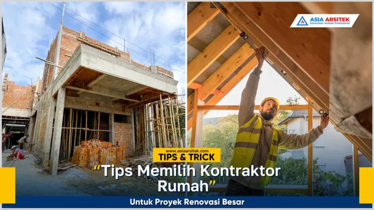 Tips memilih kontraktor rumah untuk proyek renovasi besar dengan hasil berkualitas