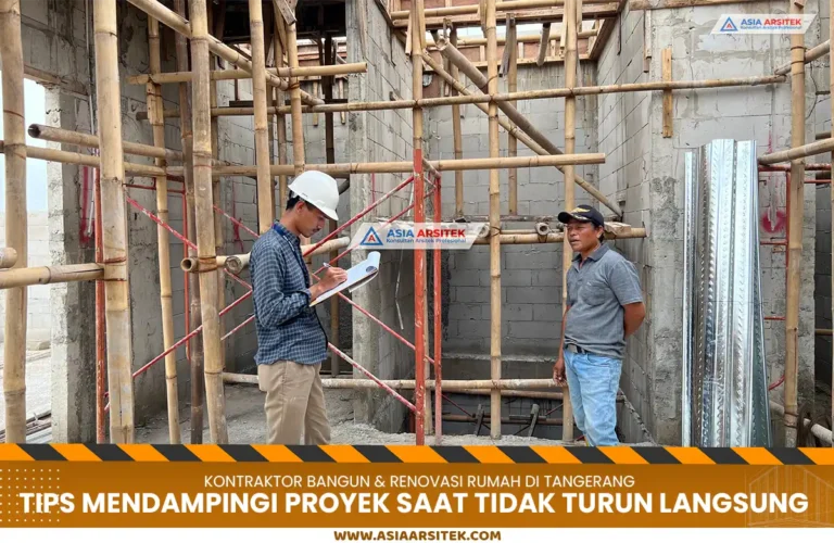 Tips Mendampingi Proyek Kontraktor Rumah Tangerang Saat Tidak Bisa Turun Langsung