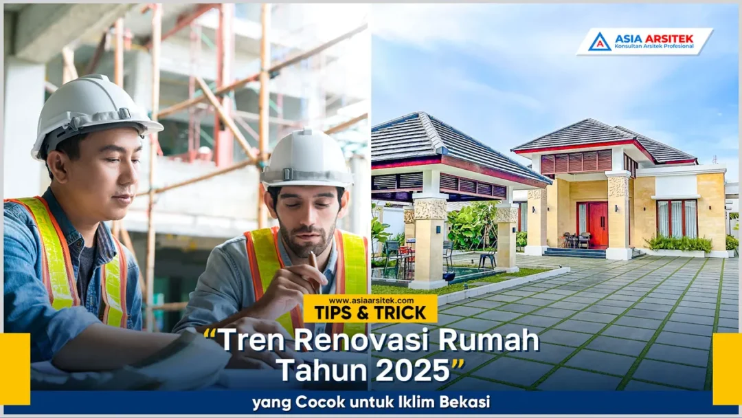 Tren renovasi rumah 2025 di Bekasi dengan desain ramah iklim tropis dan hemat energi
