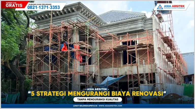 Strategi mengurangi biaya renovasi rumah tanpa mengurangi kualitas hasil pengerjaan