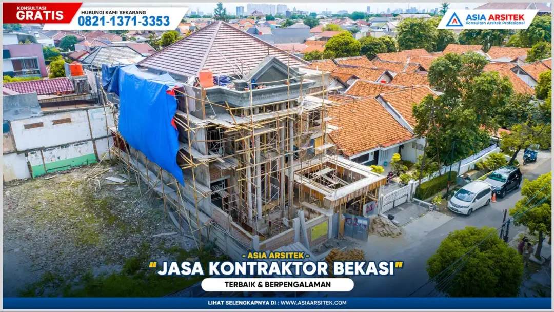 Jasa kontraktor bangunan Bekasi terbaik dan berpengalaman dengan hasil rapi dan berkualitas tinggi