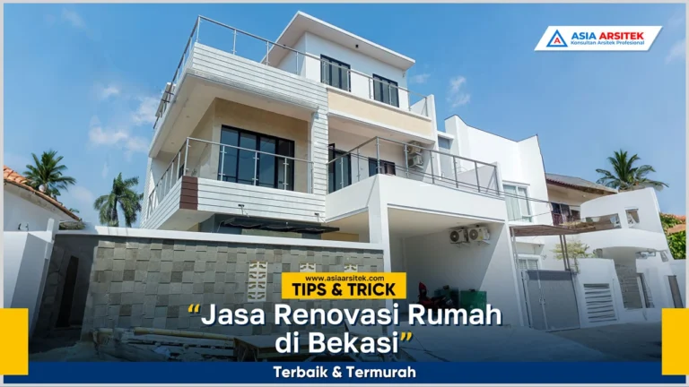 Jasa renovasi rumah Bekasi terbaik dan termurah dengan hasil renovasi berkualitas dan rapi