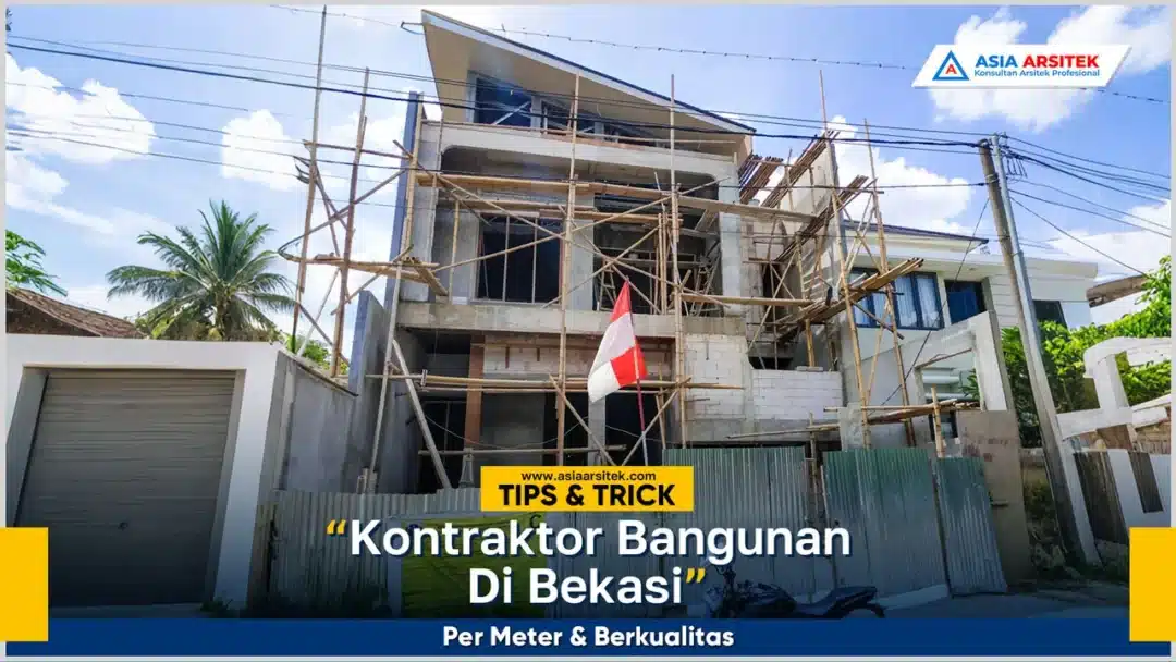 "kontraktor bangunan bekasi menghitung biaya pembangunan rumah per meter dengan hasil berkualitas