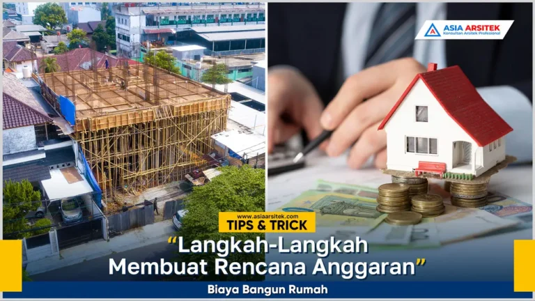 Langkah-langkah membuat rencana anggaran biaya bangun rumah secara efisien dan tepat biaya