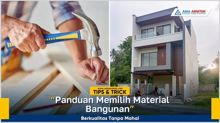Panduan memilih material bangunan berkualitas tanpa mahal untuk hasil kokoh dan hemat biaya