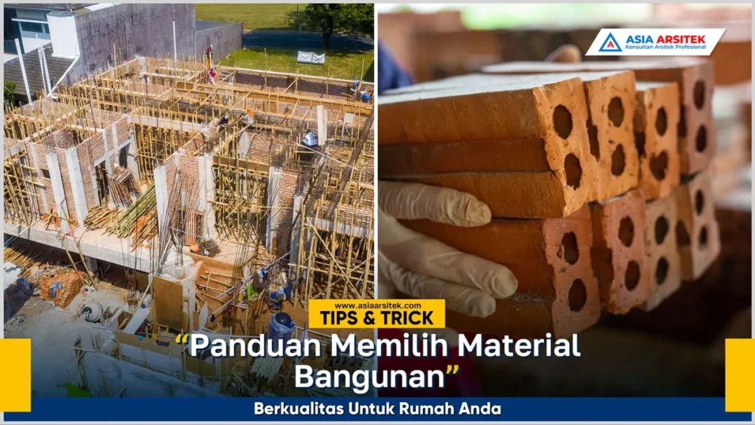 Panduan memilih material bangunan berkualitas untuk rumah agar tahan lama dan hemat biaya