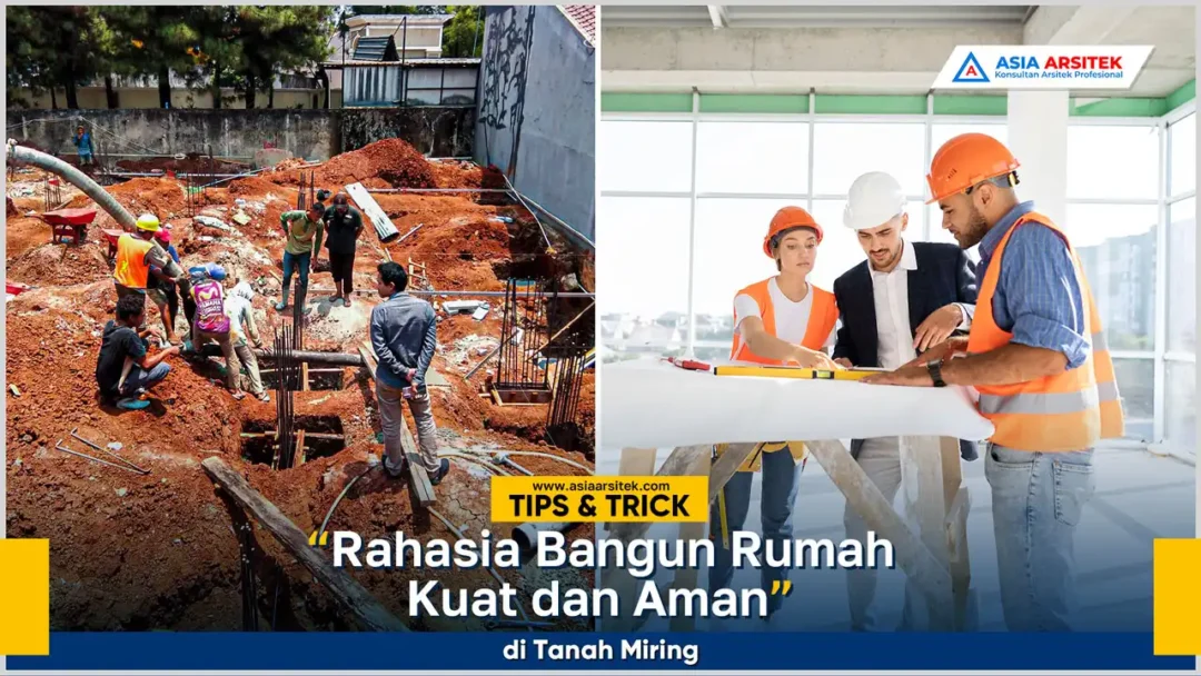 Desain rumah kuat dan aman di tanah miring dengan struktur bangunan kokoh dan stabil