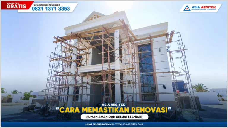 Cara memastikan renovasi rumah aman dan sesuai standar konstruksi dengan hasil berkualitas