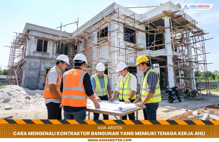 Cara Mengenali Kontraktor Bangunan yang Memiliki Tenaga Kerja Ahli