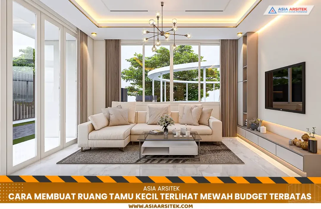 Cara Membuat Ruang Tamu Kecil Terlihat Mewah dengan Budget Terbatas