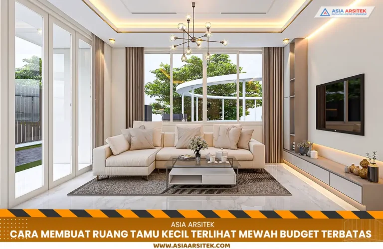 Cara Membuat Ruang Tamu Kecil Terlihat Mewah dengan Budget Terbatas