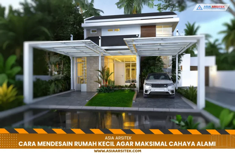Cara Mendesain Rumah Kecil agar Maksimal Cahaya Alami