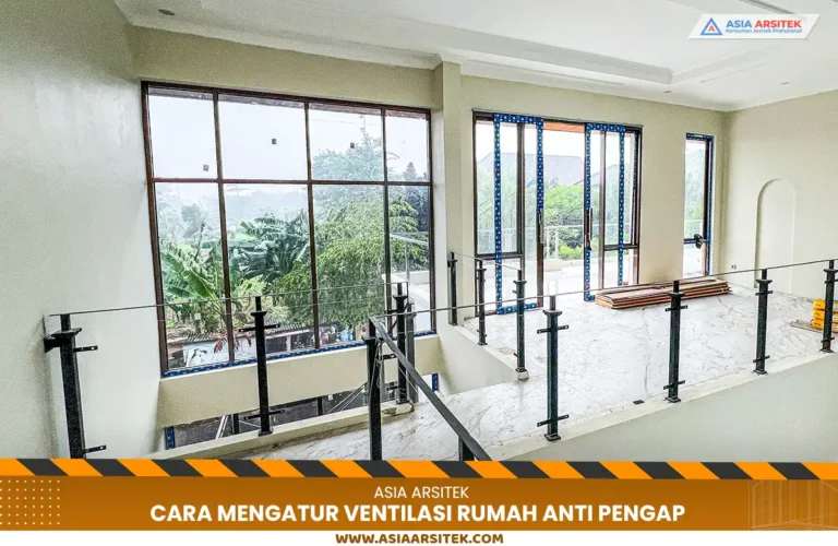 Cara Mengatur Ventilasi Rumah Anti Pengap