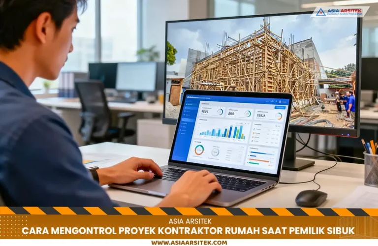 Cara Mengontrol Proyek Kontraktor Rumah Saat Pemilik Sibuk