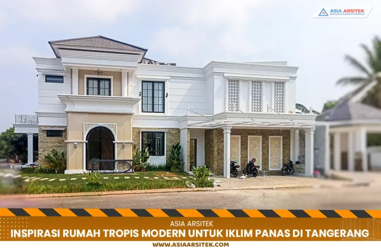 Inspirasi Rumah Tropis Modern untuk Iklim Panas di Tangerang