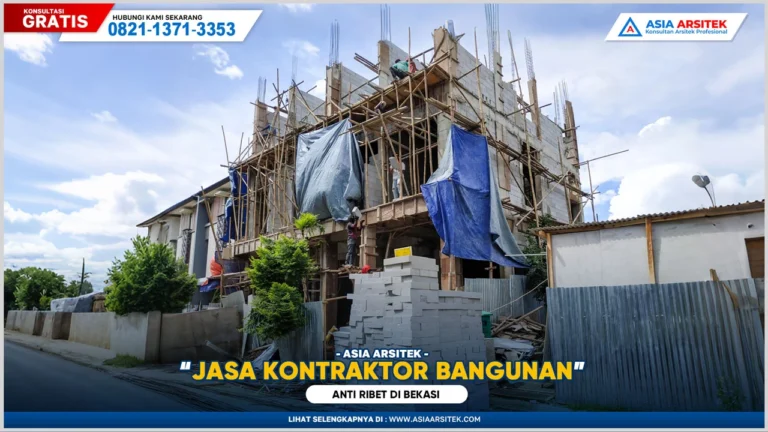 Jasa Kontraktor Bangunan Bekasi Anti Ribet