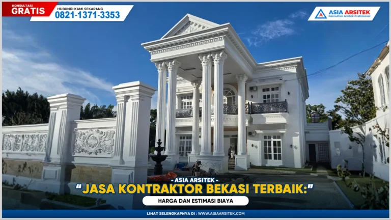Jasa Kontraktor Bangunan Bekasi Terbaik: Harga dan Estimasi Biaya