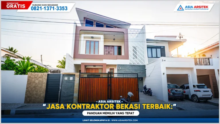 Jasa Kontraktor Bangunan Bekasi Terbaik: Panduan Memilih yang Tepat