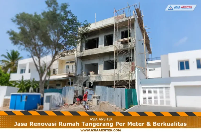 Jasa Renovasi Rumah Tangerang Per Meter & Berkualitas