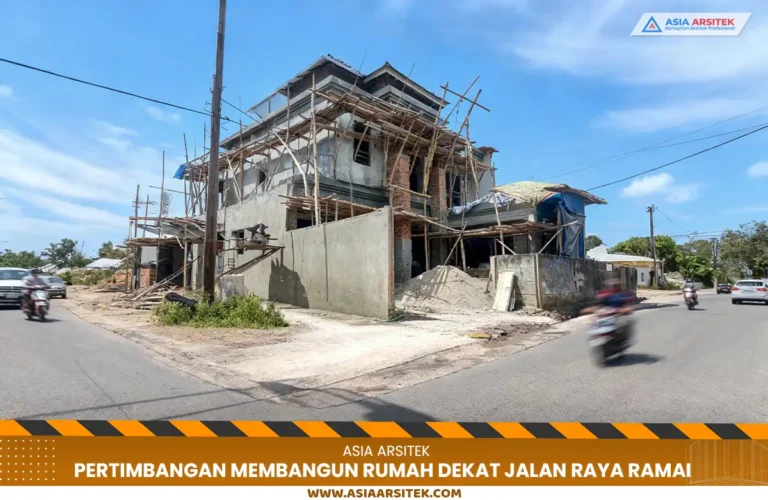 Pertimbangan Membangun Rumah Dekat Jalan Raya Ramai