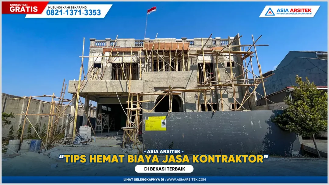 Tips Hemat Biaya dengan Jasa Kontraktor Bangunan Bekasi Terbaik