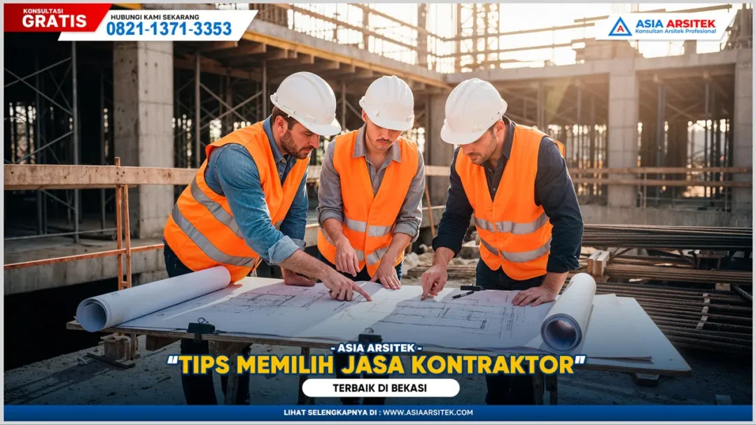Tips Memilih Jasa Kontraktor Bangunan Bekasi Terbaik