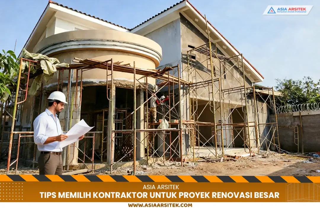 Tips Memilih Kontraktor untuk Proyek Renovasi Besar