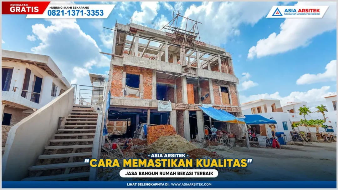 Cara Memastikan Kualitas Jasa Bangun Rumah Bekasi Terbaik